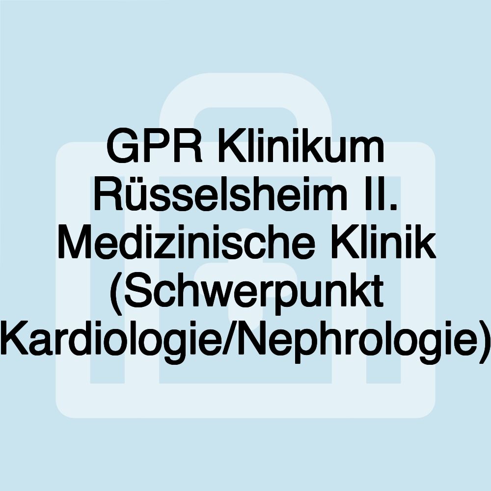 GPR Klinikum Rüsselsheim II. Medizinische Klinik (Schwerpunkt Kardiologie/Nephrologie)