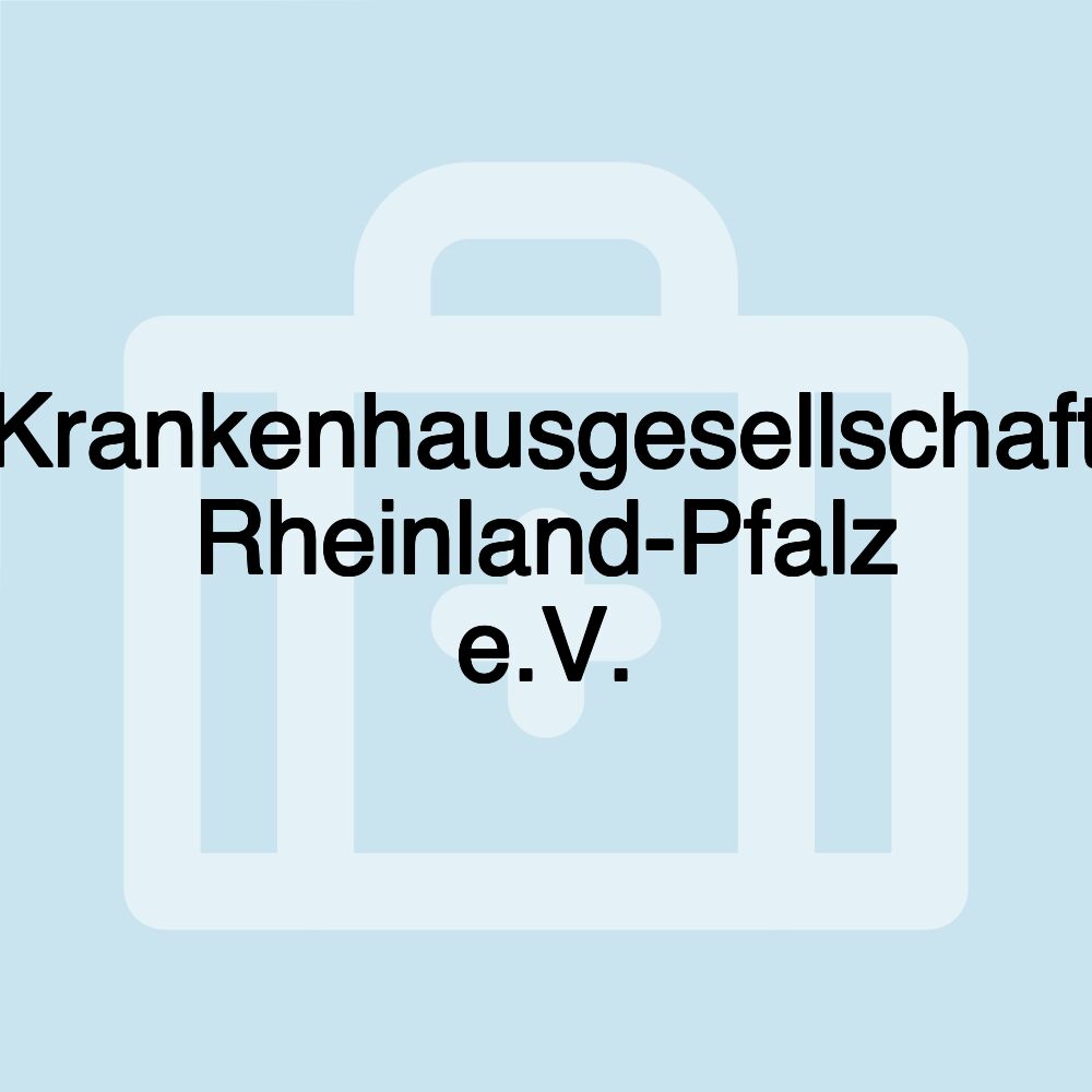 Krankenhausgesellschaft Rheinland-Pfalz e.V.