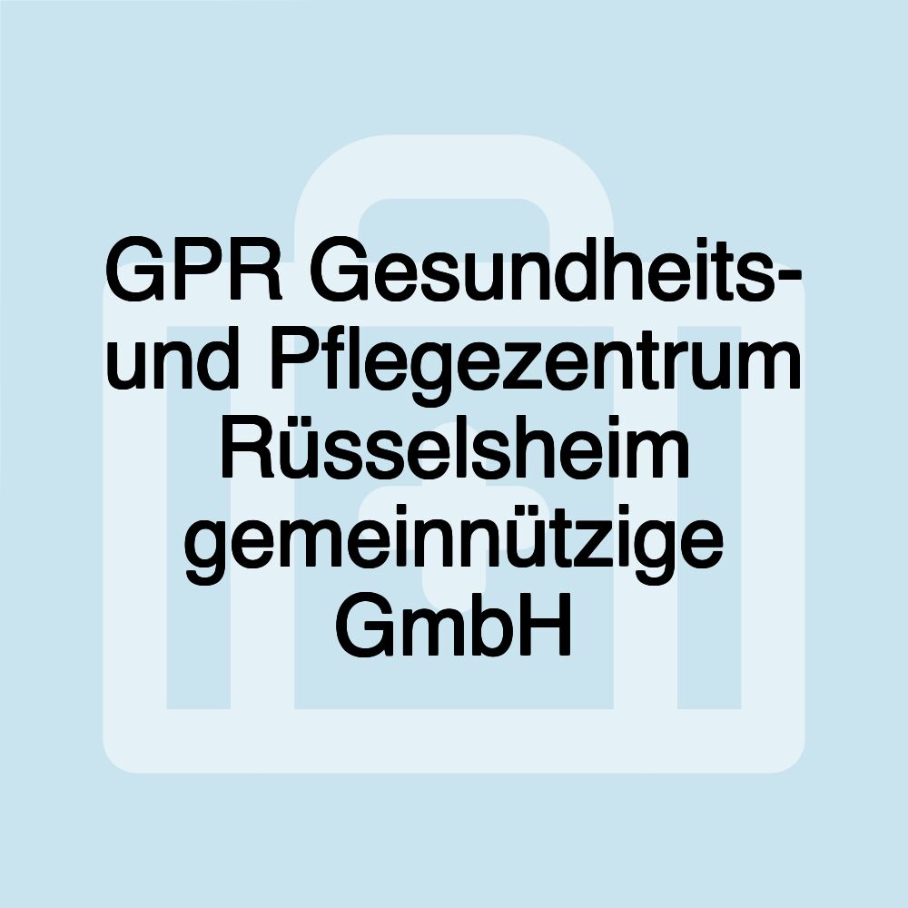 GPR Gesundheits- und Pflegezentrum Rüsselsheim gemeinnützige GmbH