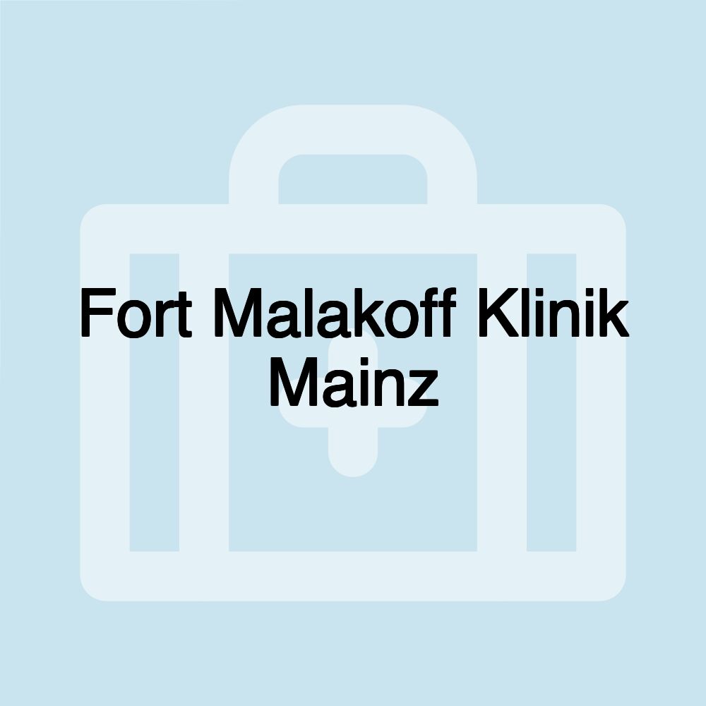 Fort Malakoff Klinik Mainz