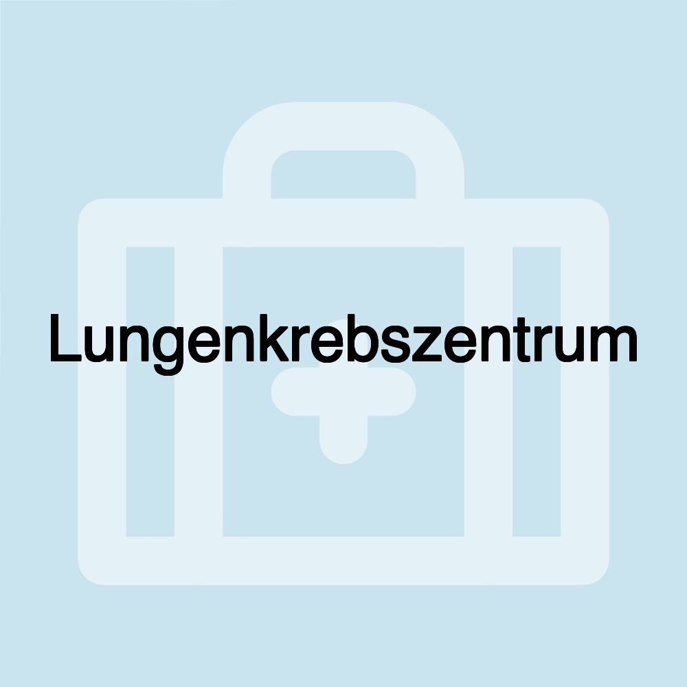 Lungenkrebszentrum