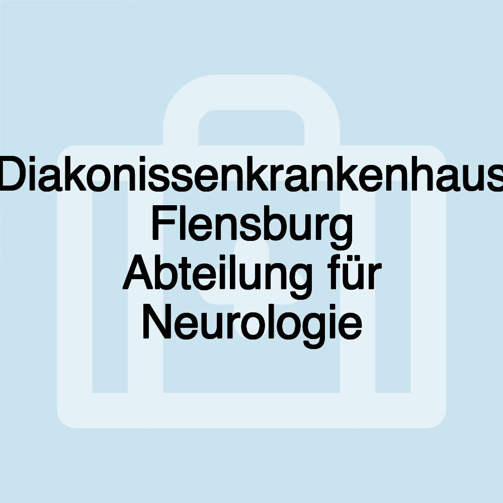 Diakonissenkrankenhaus Flensburg Abteilung für Neurologie