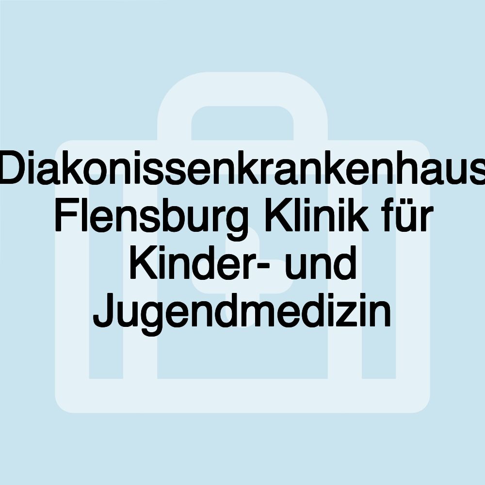 Diakonissenkrankenhaus Flensburg Klinik für Kinder- und Jugendmedizin