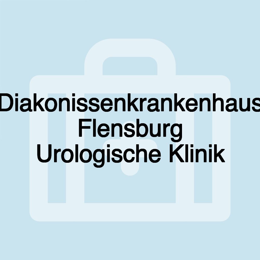 Diakonissenkrankenhaus Flensburg Urologische Klinik