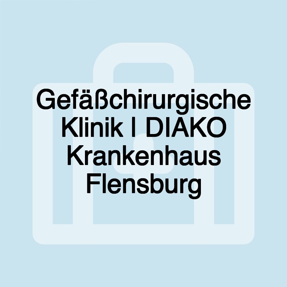 Gefäßchirurgische Klinik | DIAKO Krankenhaus Flensburg