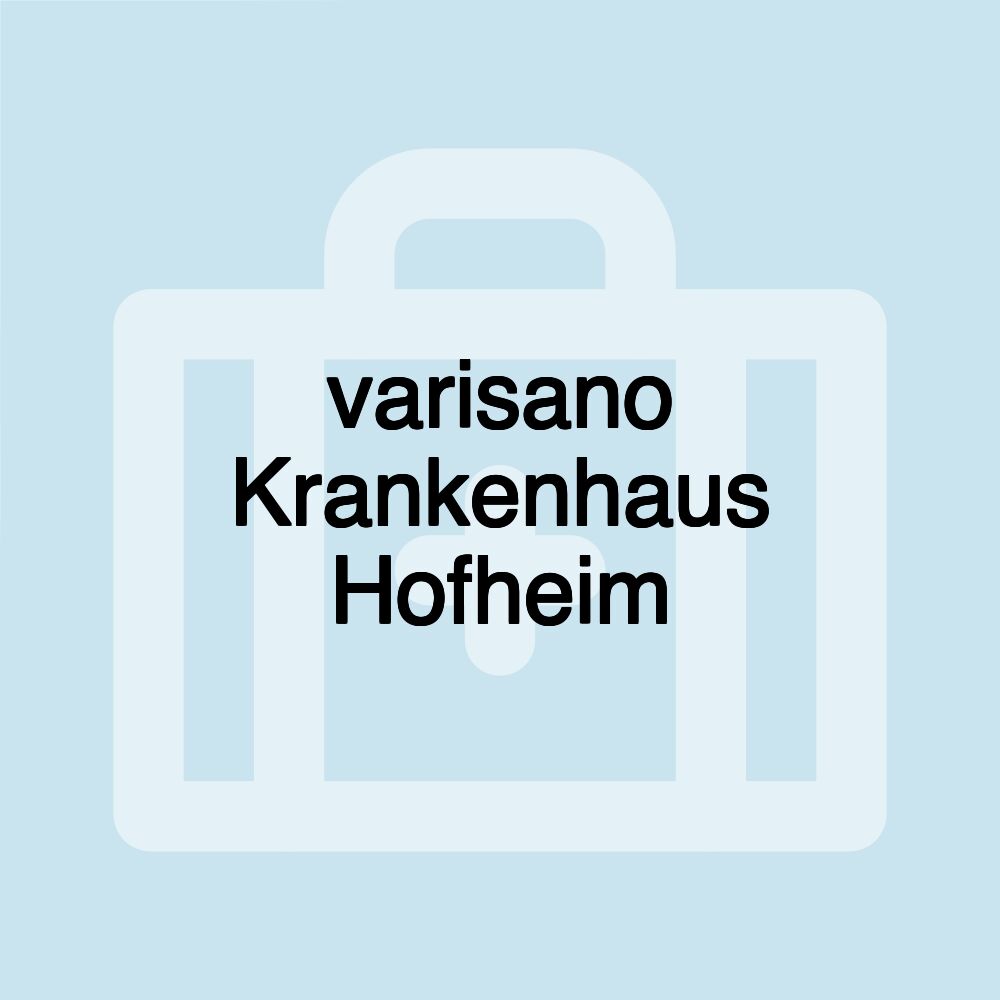 varisano Krankenhaus Hofheim