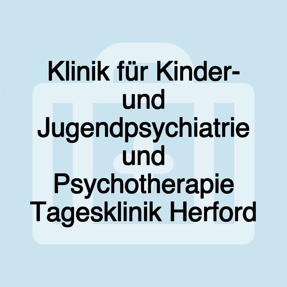 Klinik für Kinder- und Jugendpsychiatrie und Psychotherapie Tagesklinik Herford