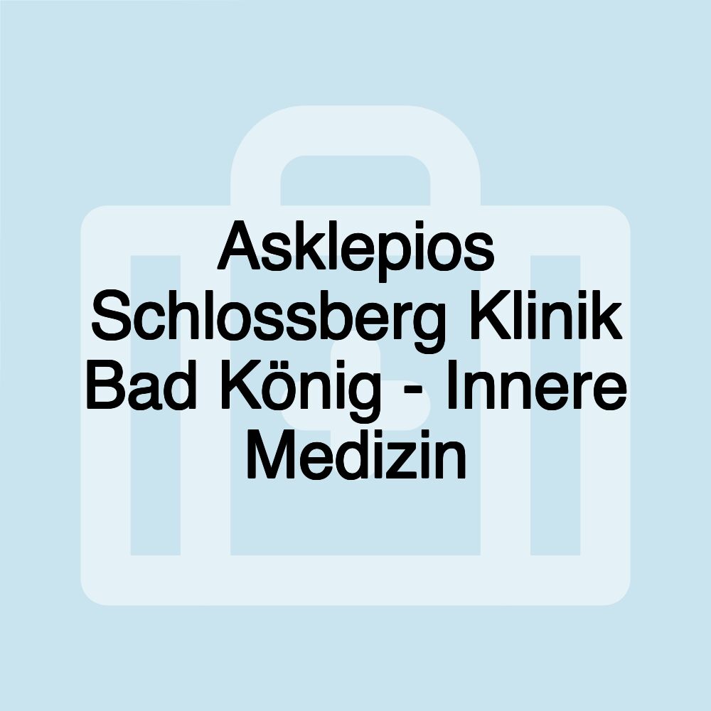 Asklepios Schlossberg Klinik Bad König - Innere Medizin