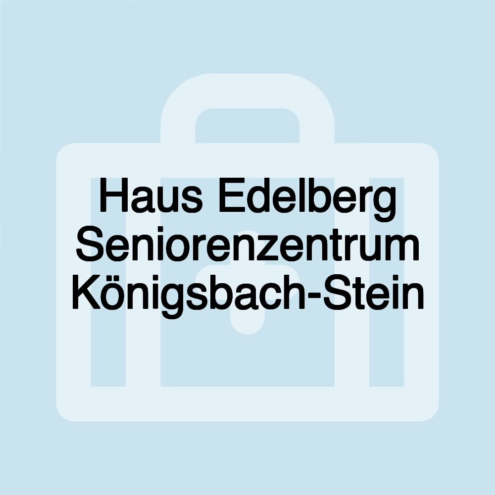 Haus Edelberg Seniorenzentrum Königsbach-Stein