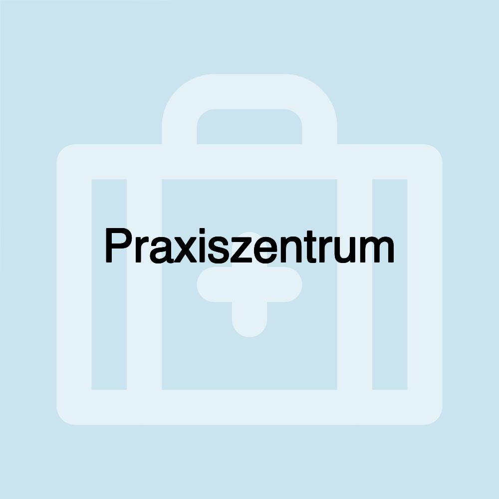 Praxiszentrum