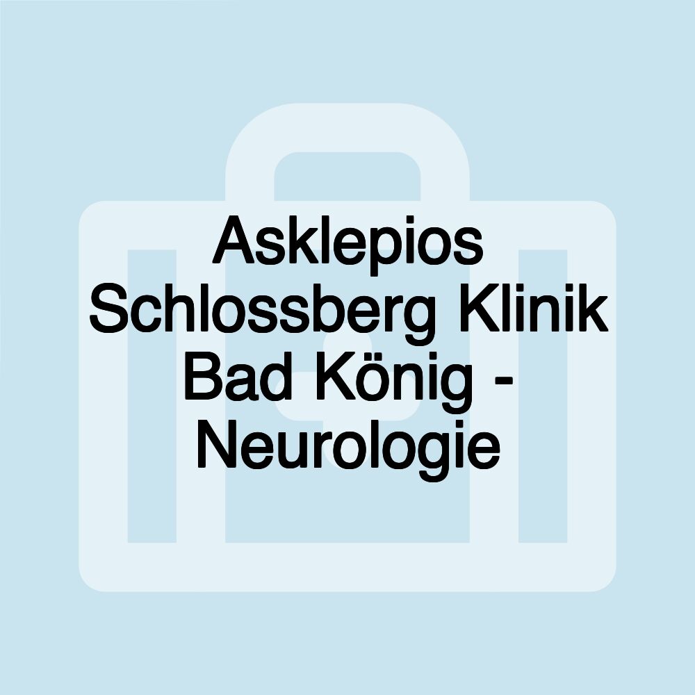 Asklepios Schlossberg Klinik Bad König - Neurologie