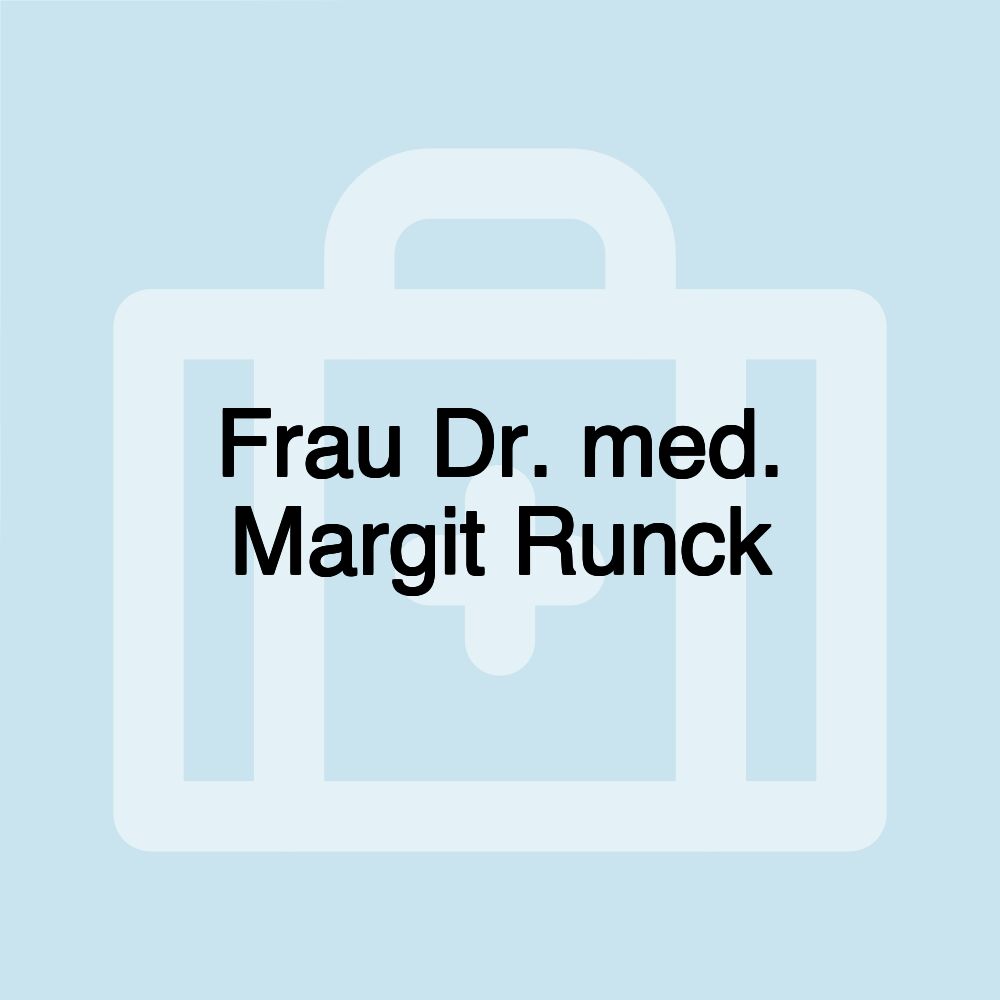 Frau Dr. med. Margit Runck