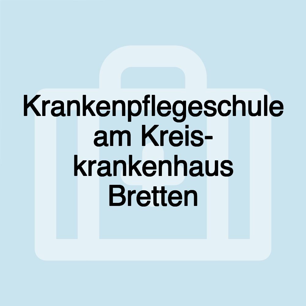 Krankenpflegeschule am Kreis- krankenhaus Bretten