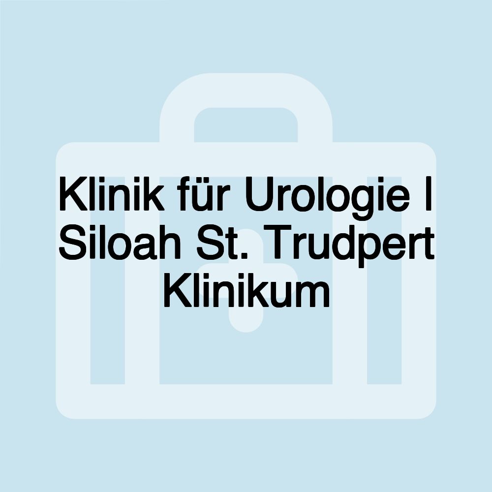 Klinik für Urologie | Siloah St. Trudpert Klinikum