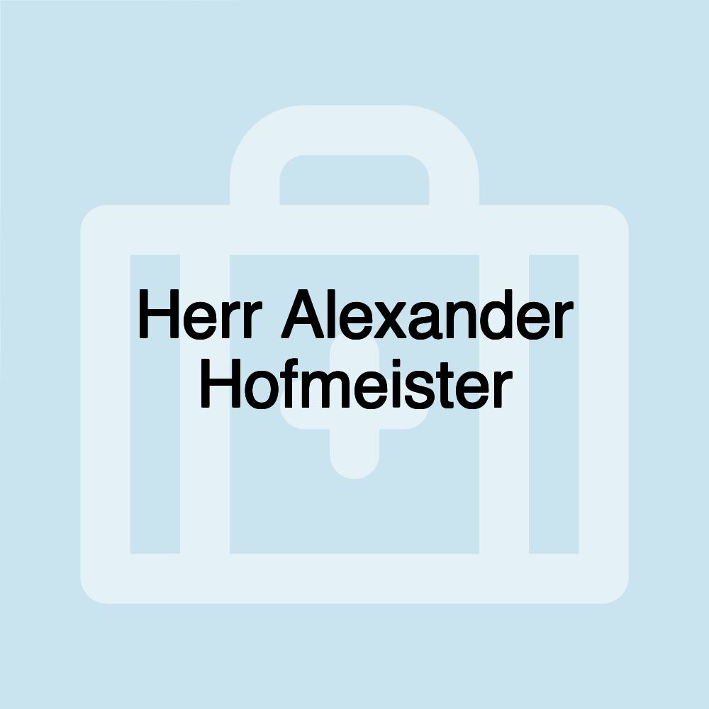 Herr Alexander Hofmeister