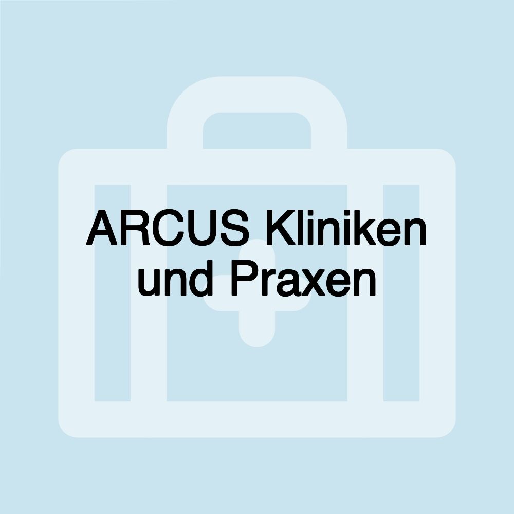 ARCUS Kliniken und Praxen