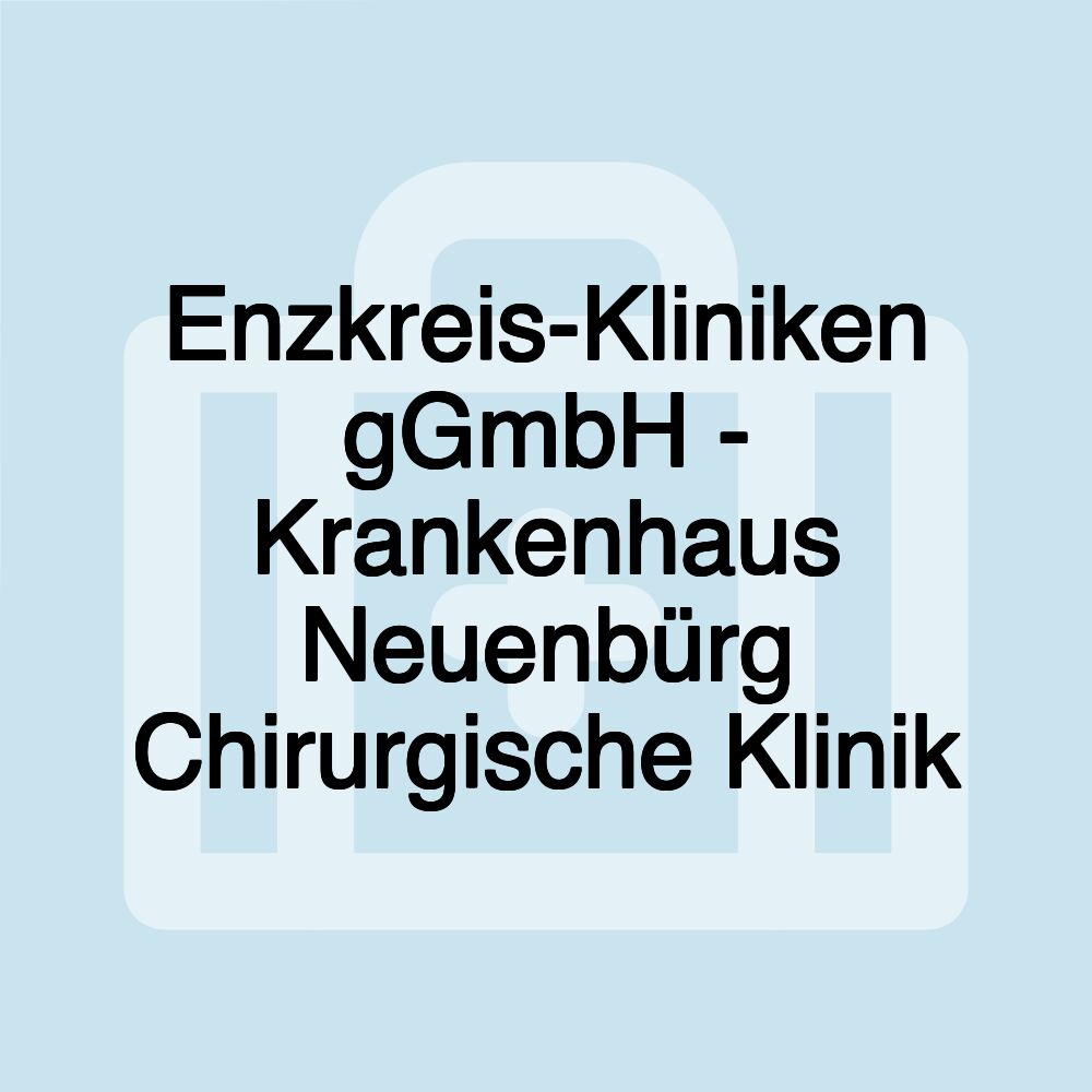 Enzkreis-Kliniken gGmbH - Krankenhaus Neuenbürg Chirurgische Klinik