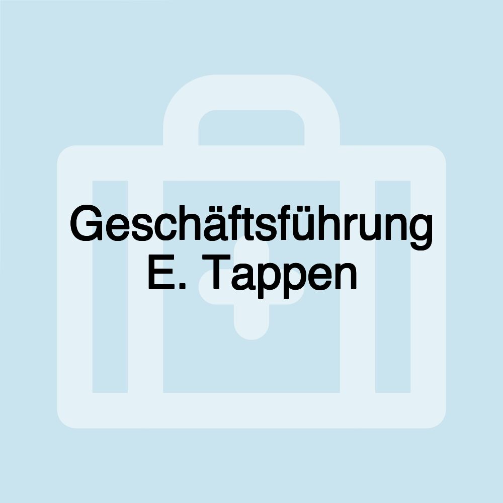 Geschäftsführung E. Tappen