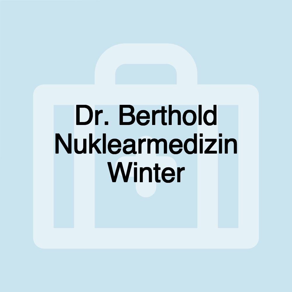 Dr. Berthold Nuklearmedizin Winter