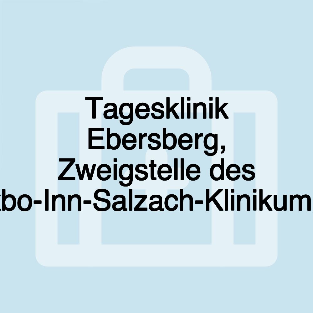 Tagesklinik Ebersberg, Zweigstelle des kbo-Inn-Salzach-Klinikums