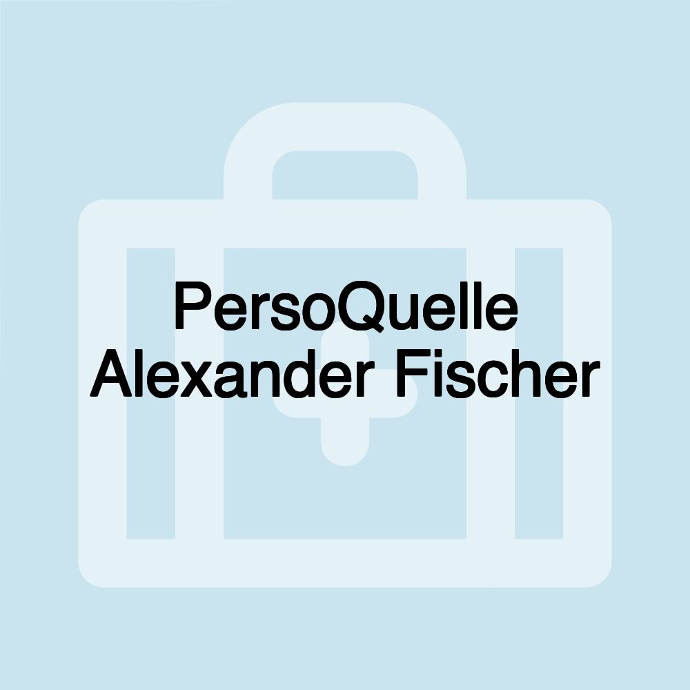 PersoQuelle Alexander Fischer