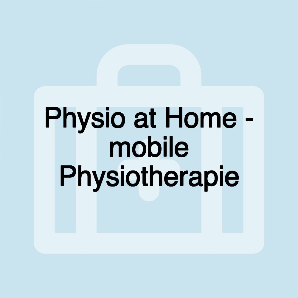 Physio at Home - mobile Physiotherapie