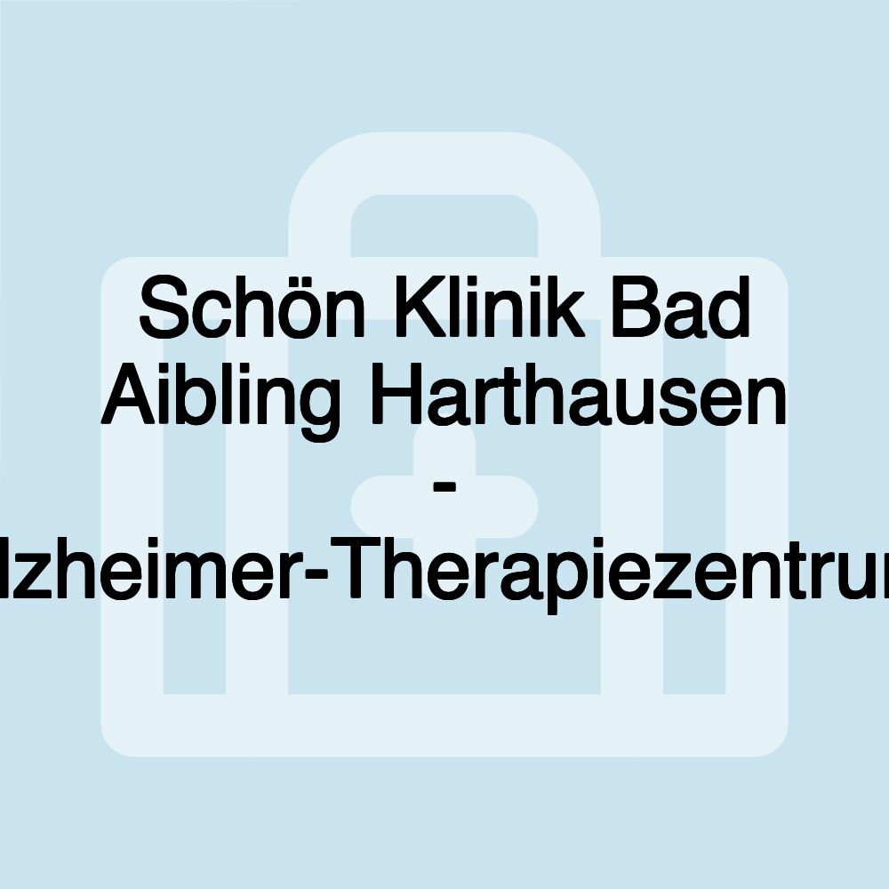 Schön Klinik Bad Aibling Harthausen - Alzheimer-Therapiezentrum