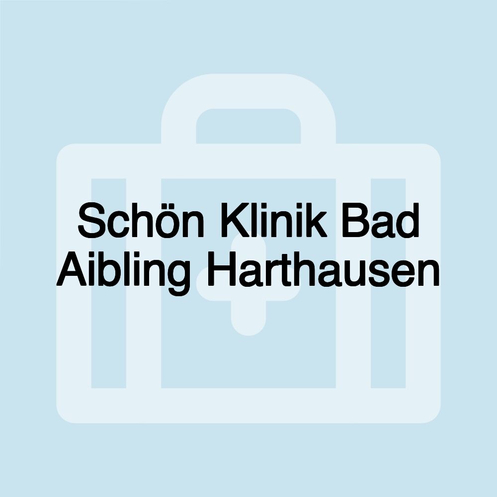 Schön Klinik Bad Aibling Harthausen