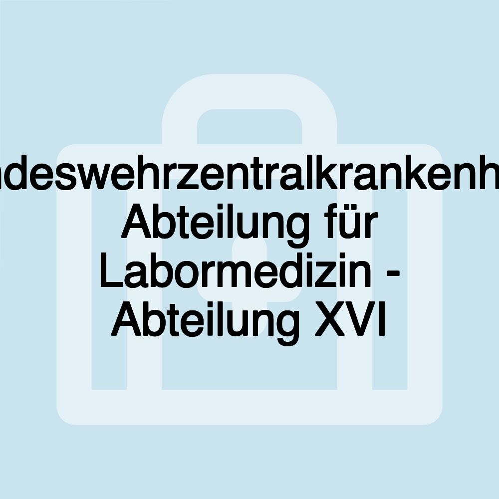 Bundeswehrzentralkrankenhaus Abteilung für Labormedizin - Abteilung XVI