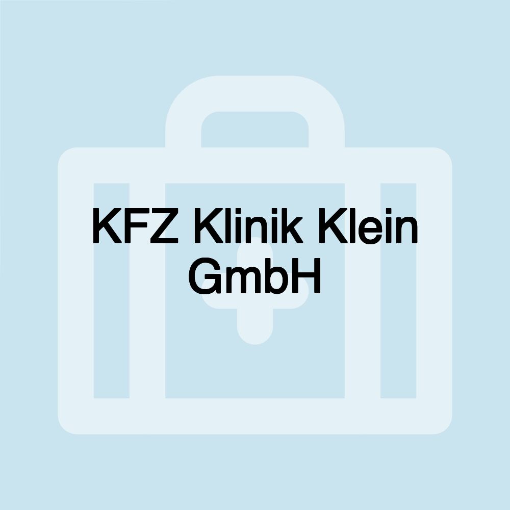 KFZ Klinik Klein GmbH