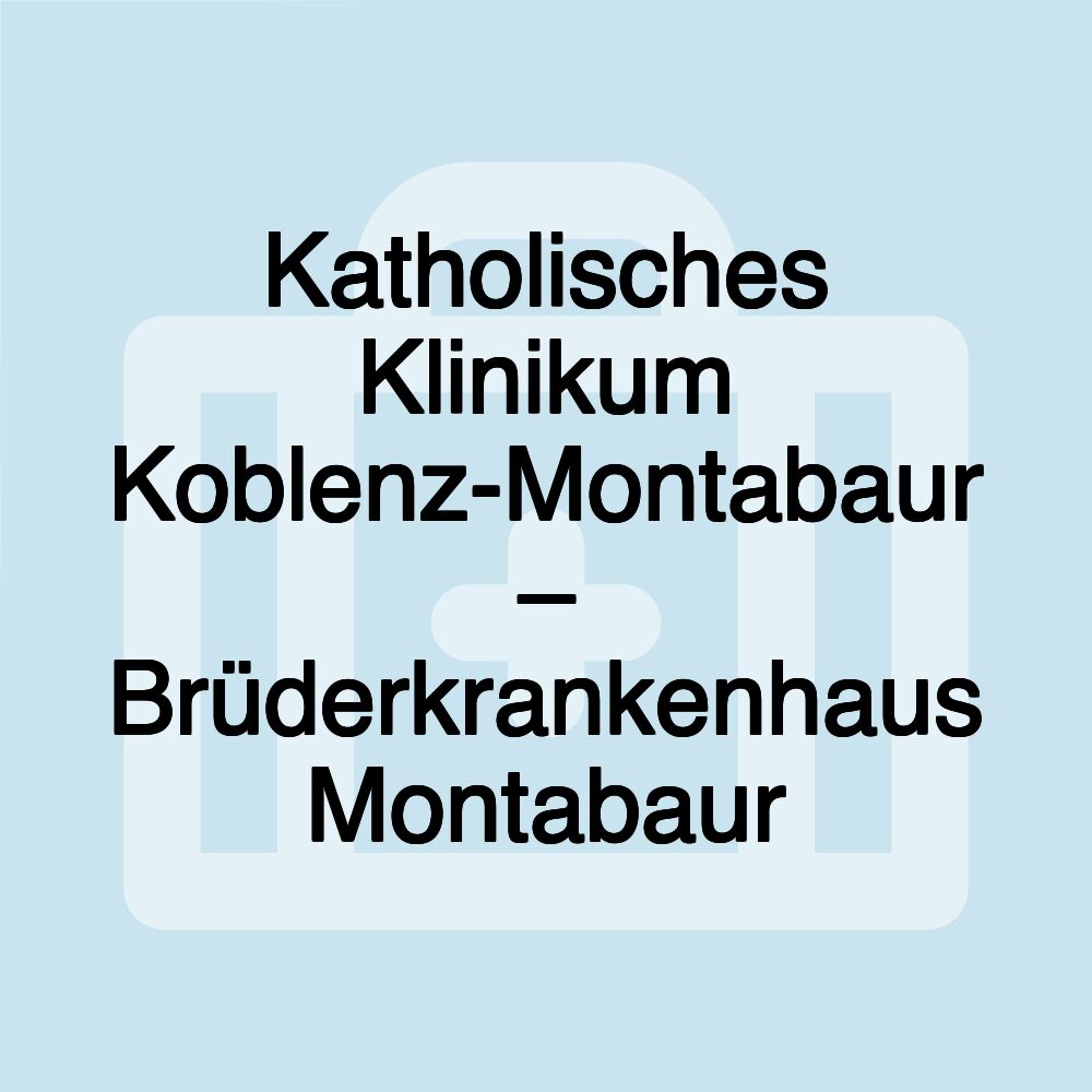 Katholisches Klinikum Koblenz-Montabaur – Brüderkrankenhaus Montabaur