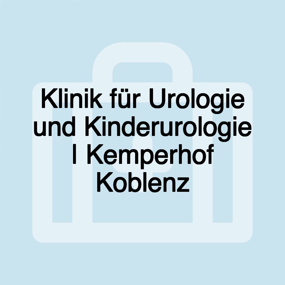 Klinik für Urologie und Kinderurologie | Kemperhof Koblenz