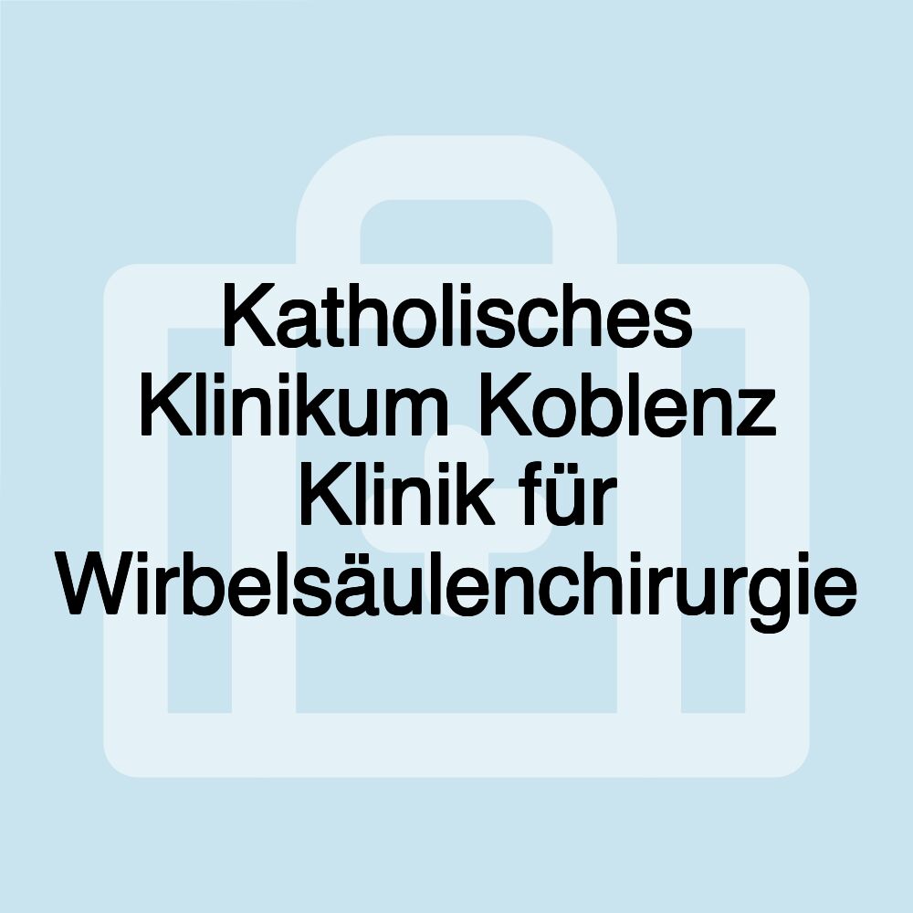 Katholisches Klinikum Koblenz Klinik für Wirbelsäulenchirurgie