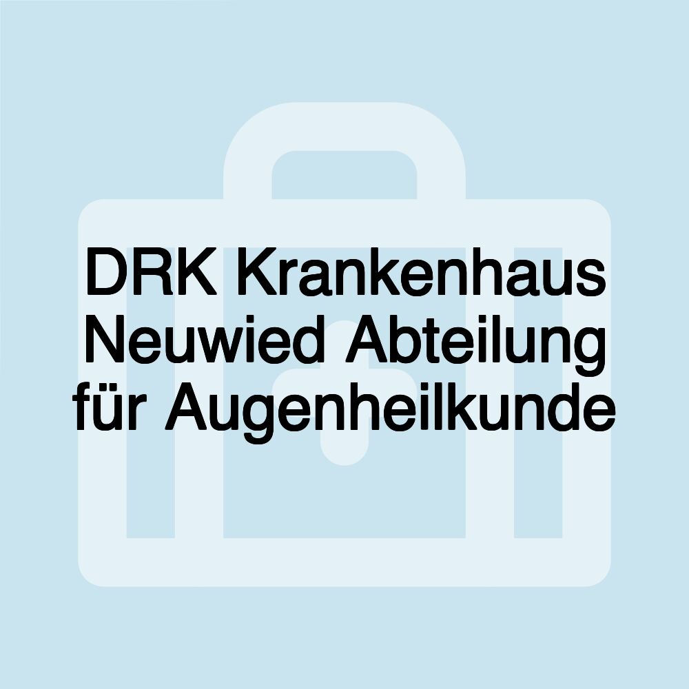 DRK Krankenhaus Neuwied Abteilung für Augenheilkunde