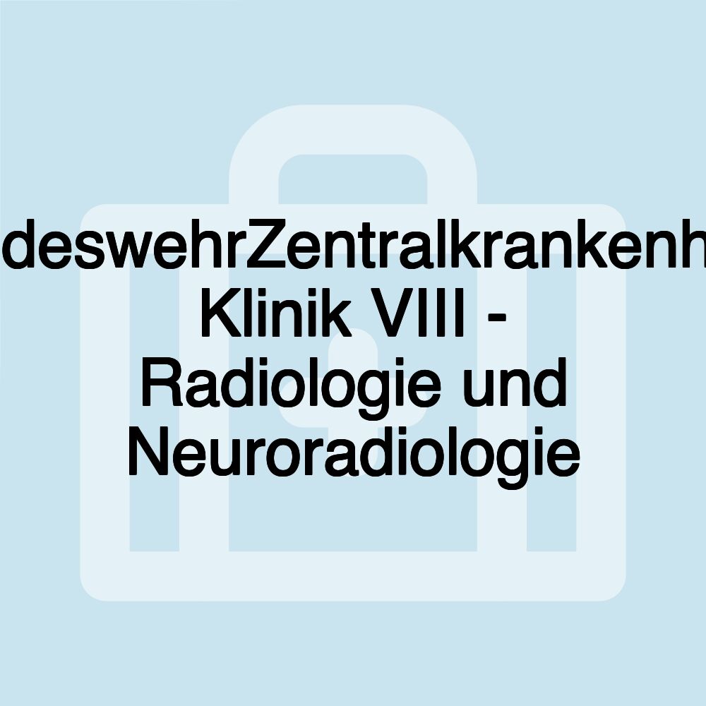 BundeswehrZentralkrankenhaus Klinik VIII - Radiologie und Neuroradiologie