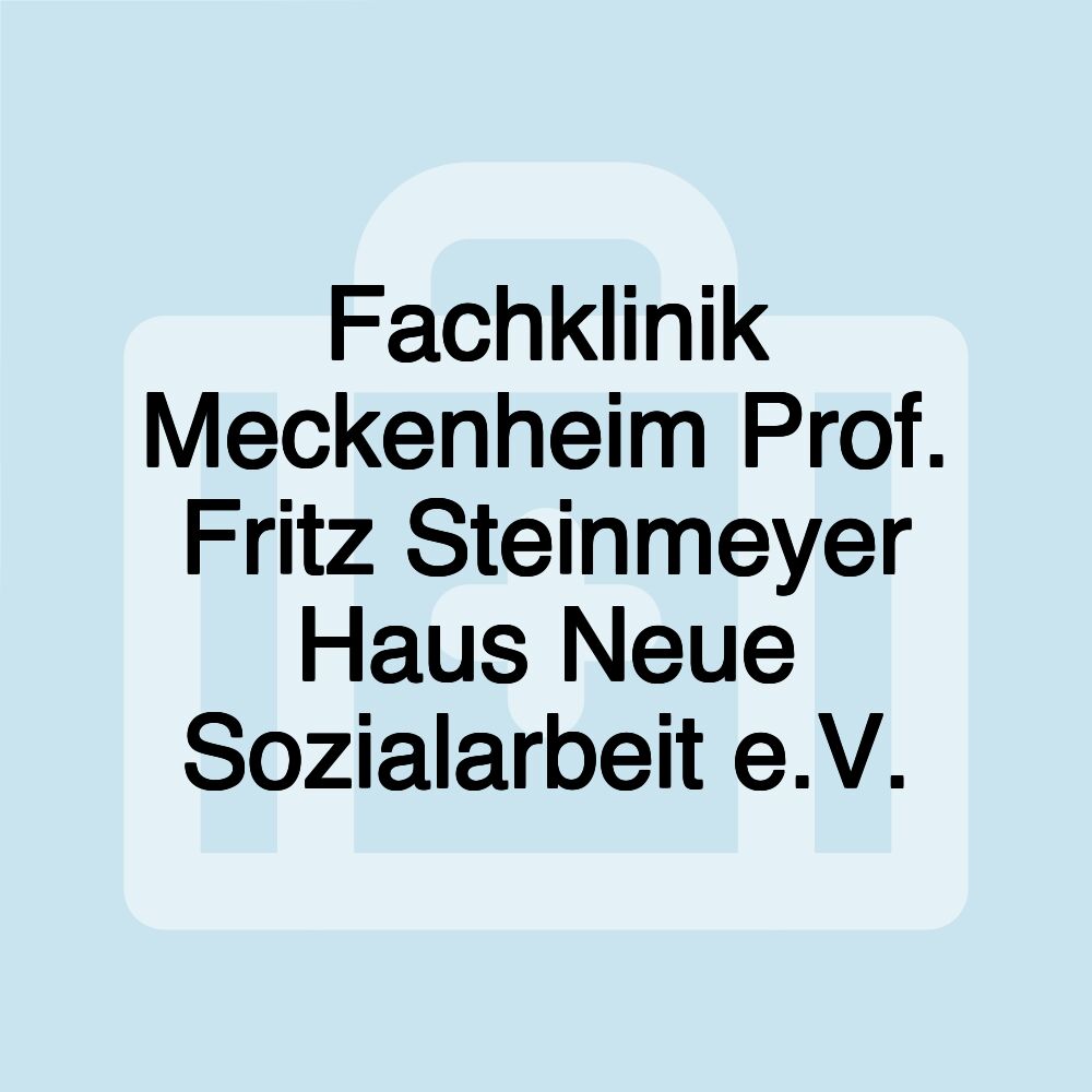 Fachklinik Meckenheim Prof. Fritz Steinmeyer Haus Neue Sozialarbeit e.V.