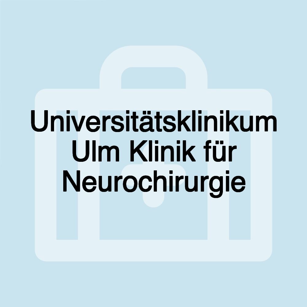 Universitätsklinikum Ulm Klinik für Neurochirurgie