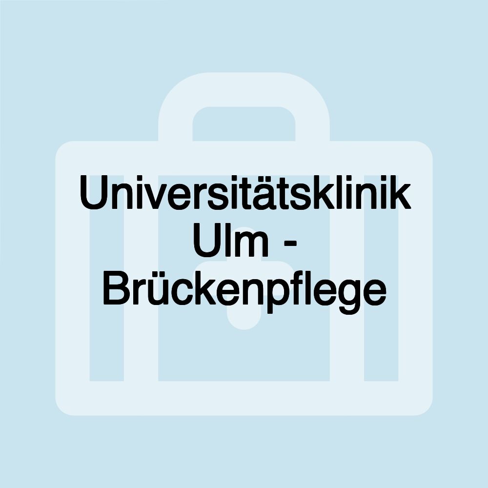 Universitätsklinik Ulm - Brückenpflege