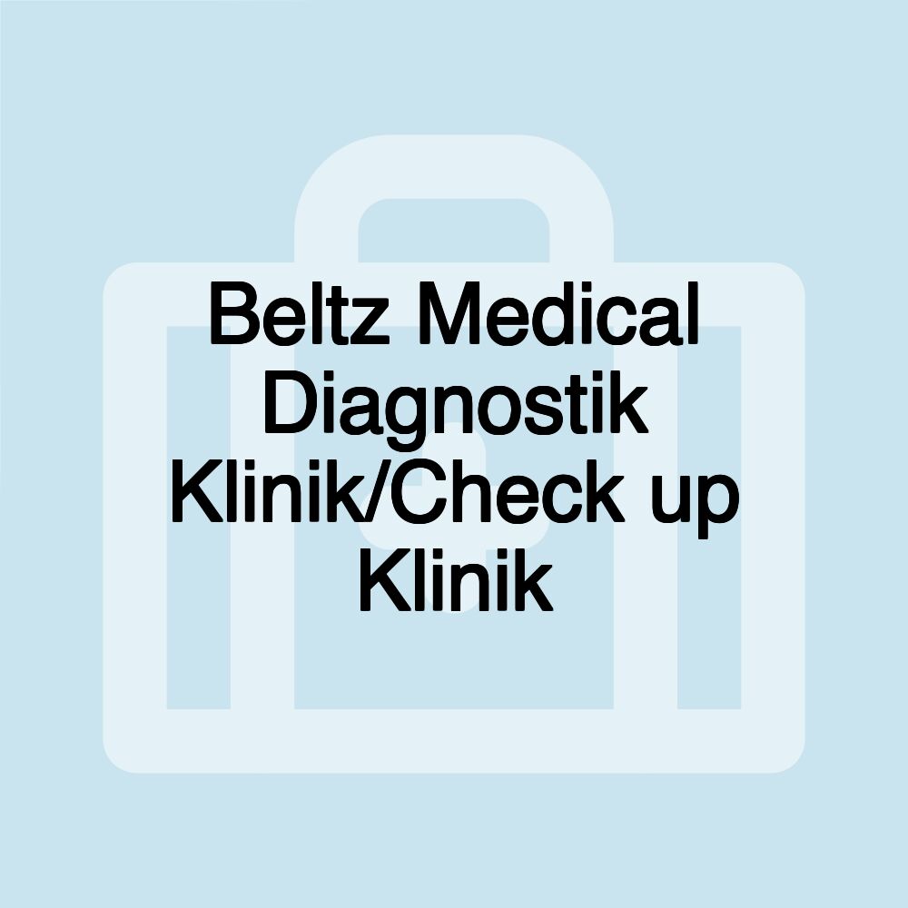 Beltz Medical Diagnostik Klinik/Check up Klinik