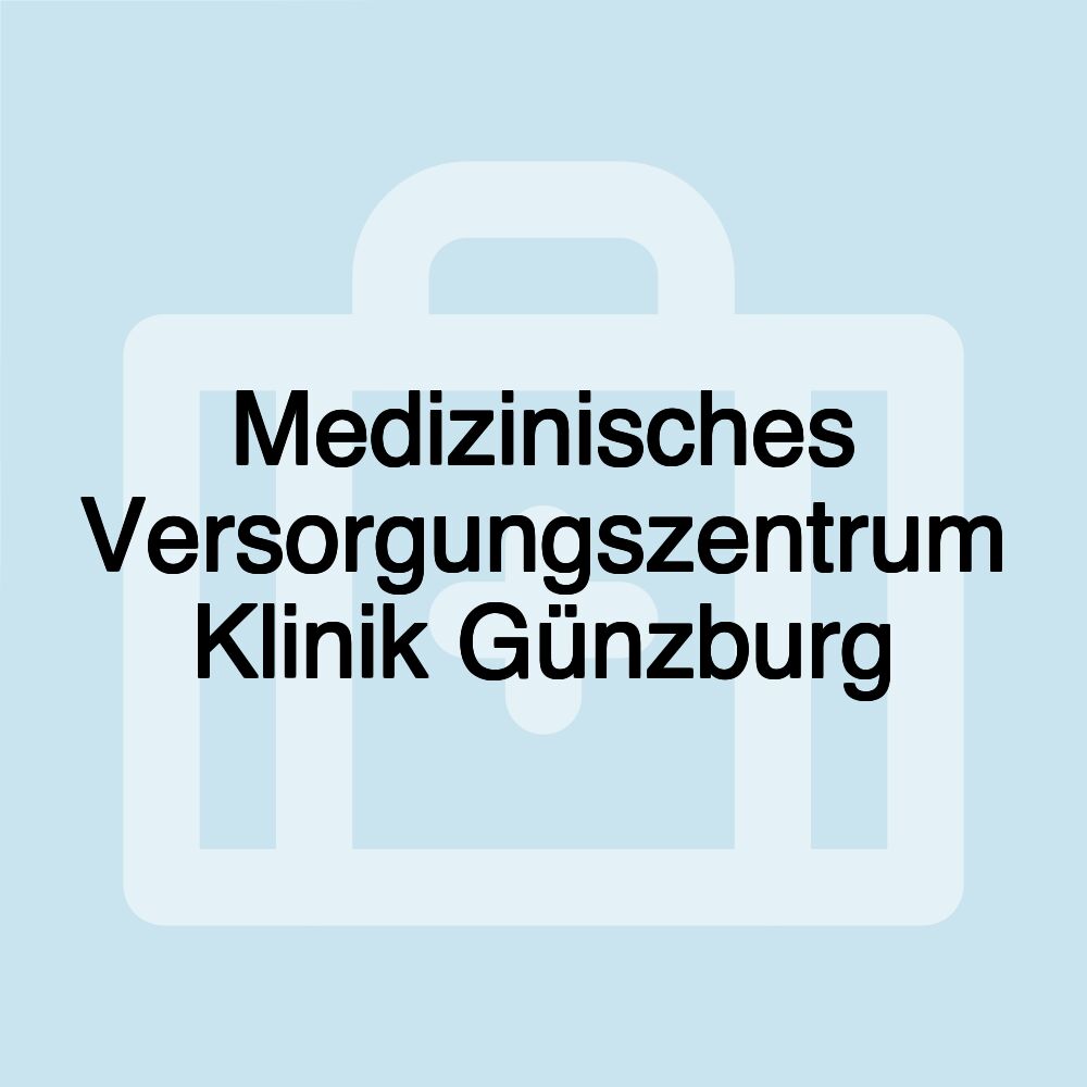 Medizinisches Versorgungszentrum Klinik Günzburg