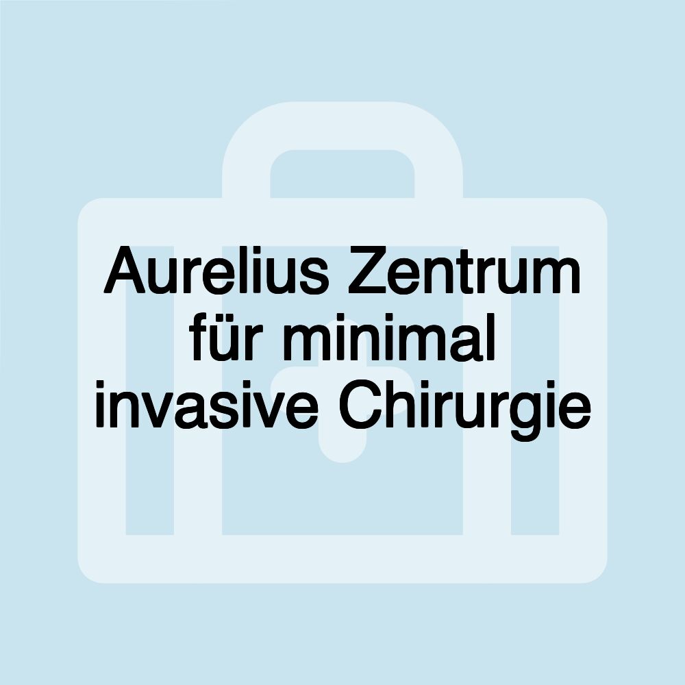 Aurelius Zentrum für minimal invasive Chirurgie