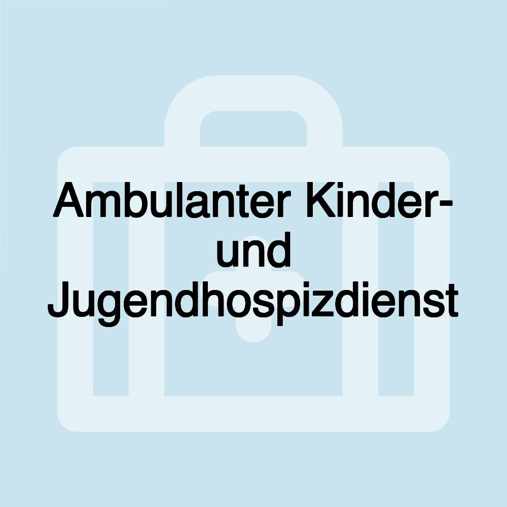 Ambulanter Kinder- und Jugendhospizdienst