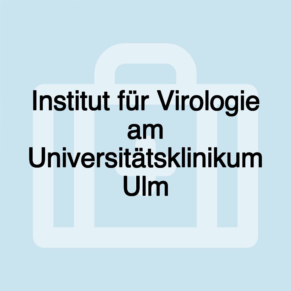 Institut für Virologie am Universitätsklinikum Ulm