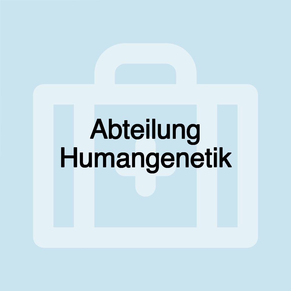 Abteilung Humangenetik