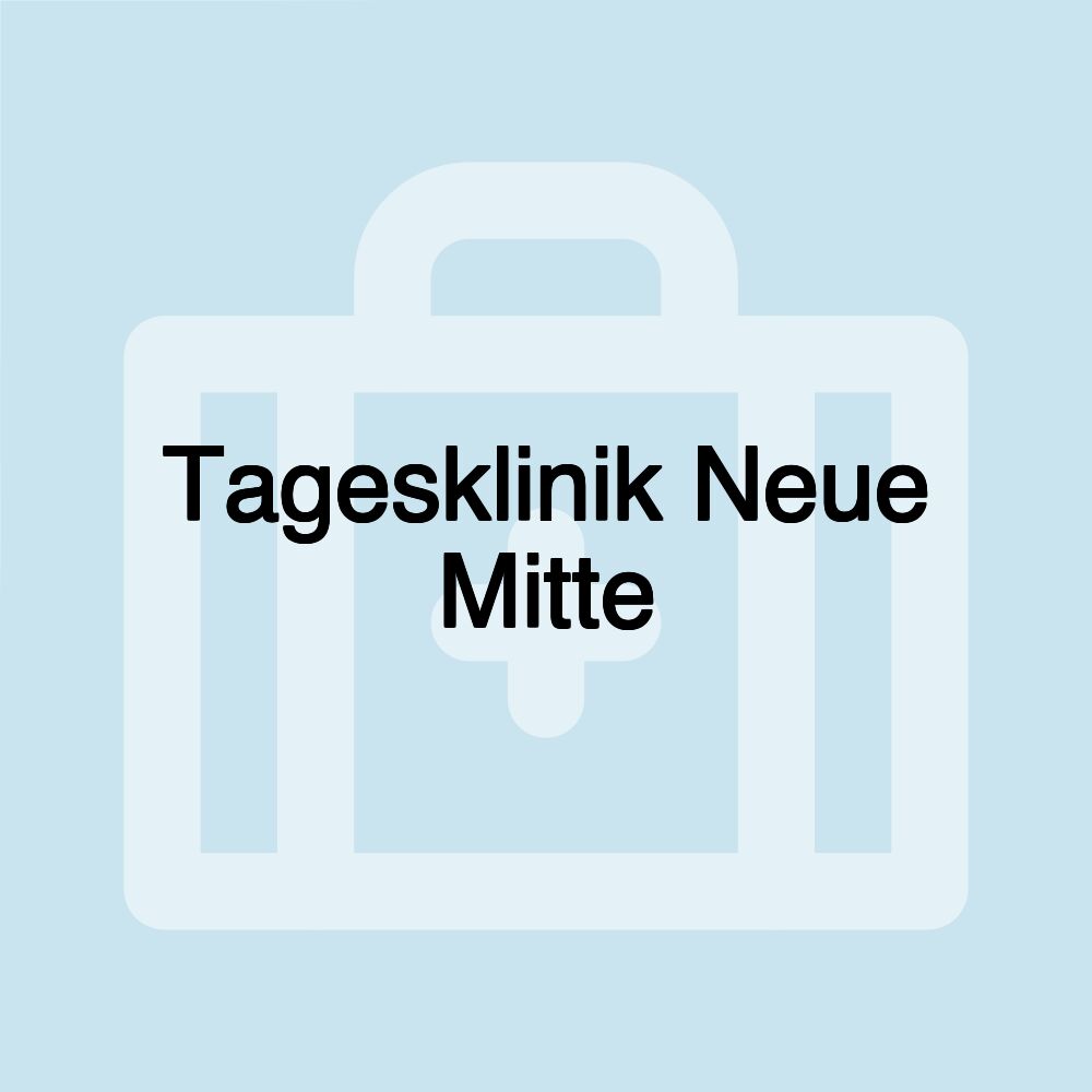 Tagesklinik Neue Mitte