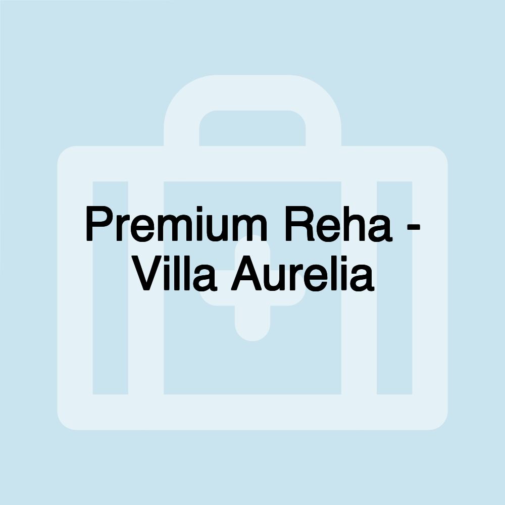 Premium Reha - Villa Aurelia