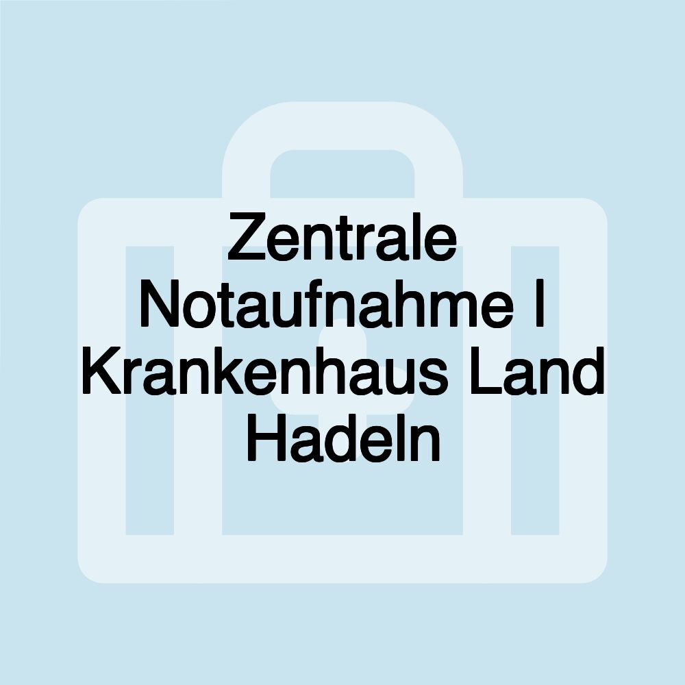 Zentrale Notaufnahme | Krankenhaus Land Hadeln