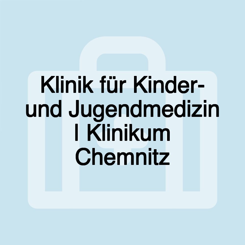 Klinik für Kinder- und Jugendmedizin | Klinikum Chemnitz