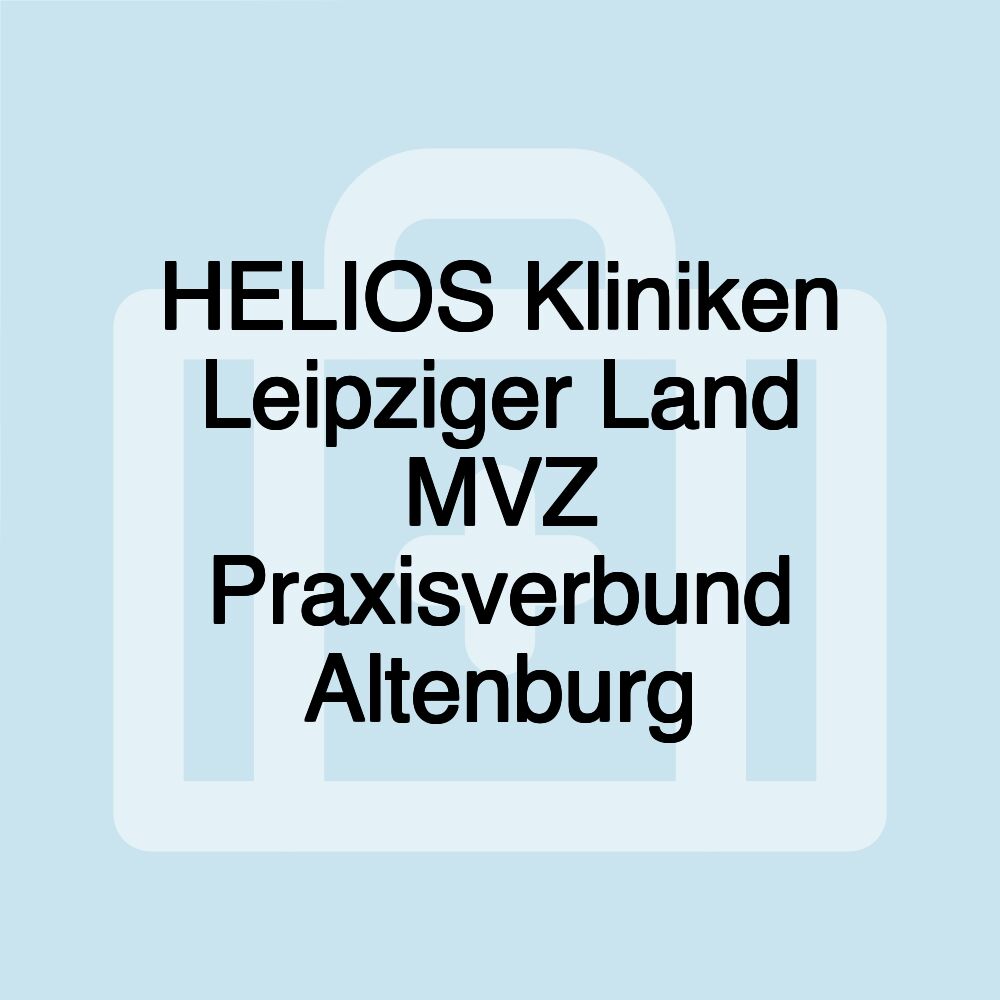 HELIOS Kliniken Leipziger Land MVZ Praxisverbund Altenburg