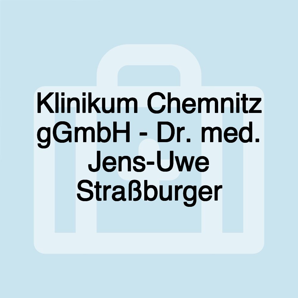 Klinikum Chemnitz gGmbH - Dr. med. Jens-Uwe Straßburger